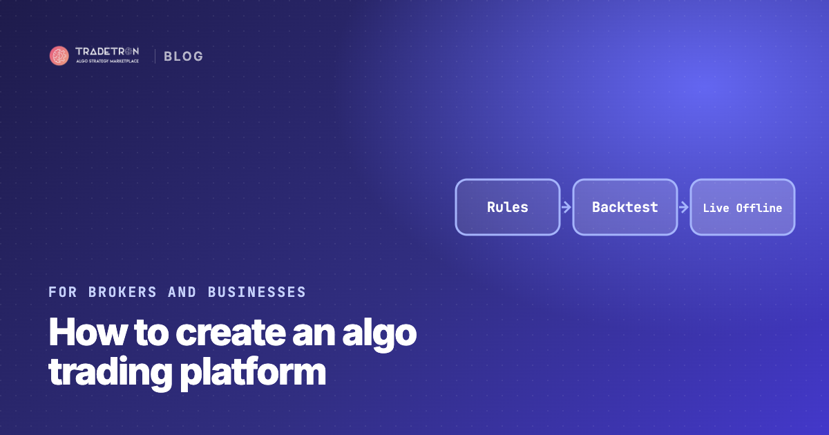 How to Create an Algo Trading Platform: Build It or White Label It