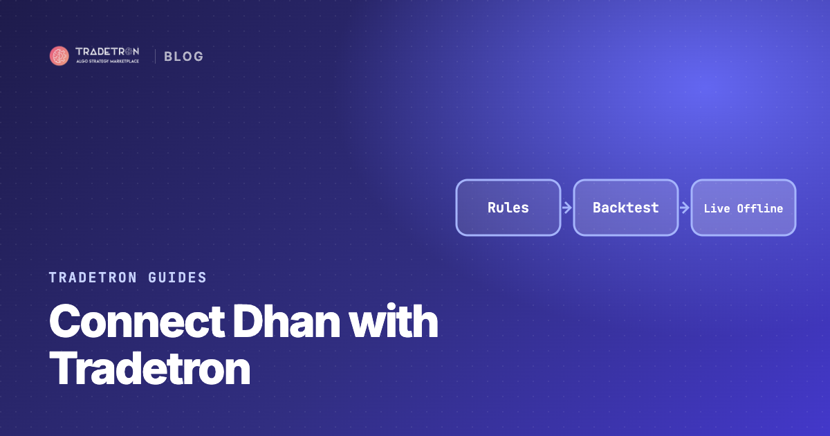 How to Connect Dhan with Tradetron: Step-by-Step Guide