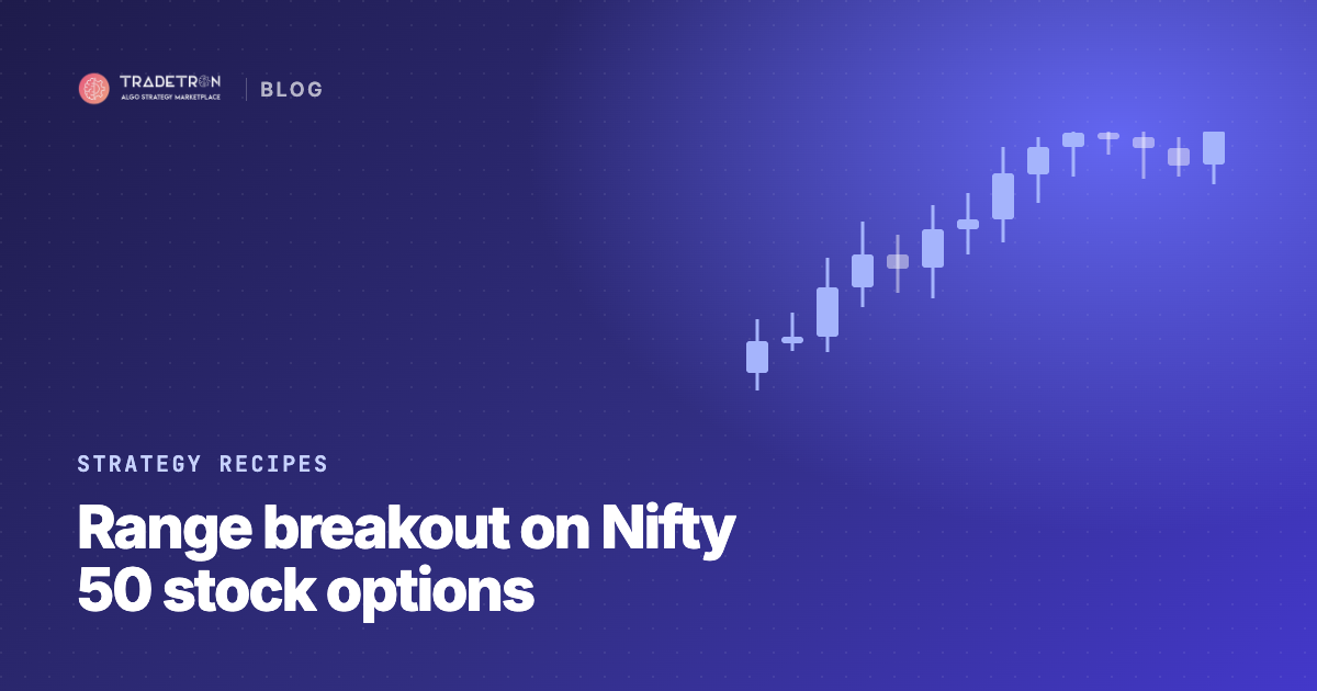 A Range Breakout Trading Strategy on Nifty 50 Stock Options