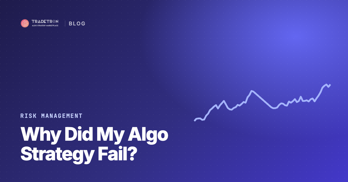 Why Did My Algo Strategy Fail? Common Mistakes and Fixes