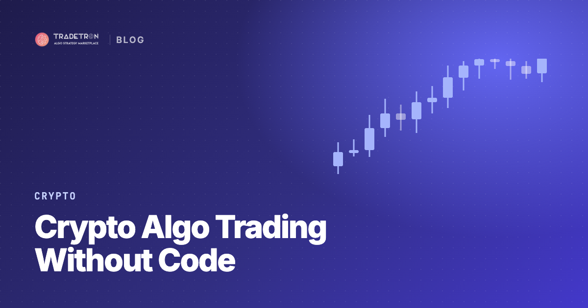 Crypto Algo Trading: Automate Crypto Strategies Without Coding