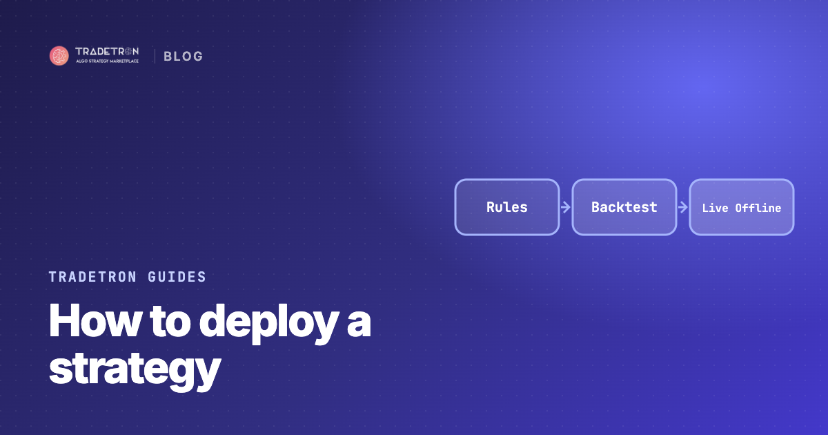 How to Deploy a Strategy in Tradetron: Step-by-Step Guide