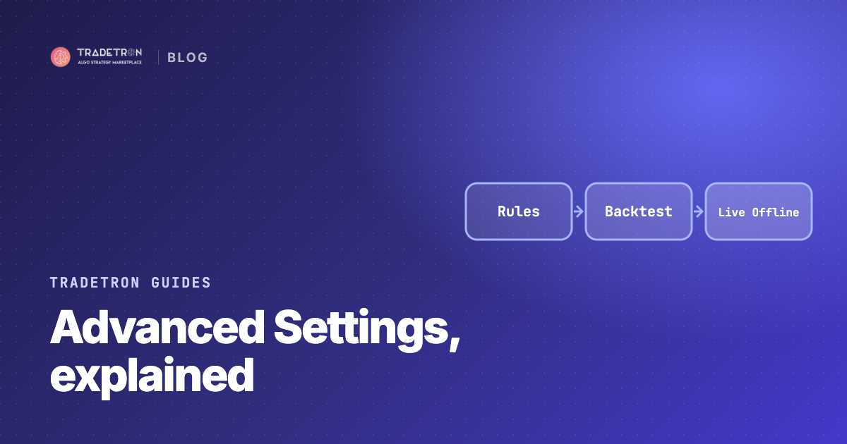 Tradetron Advanced Settings Explained, Setting by Setting