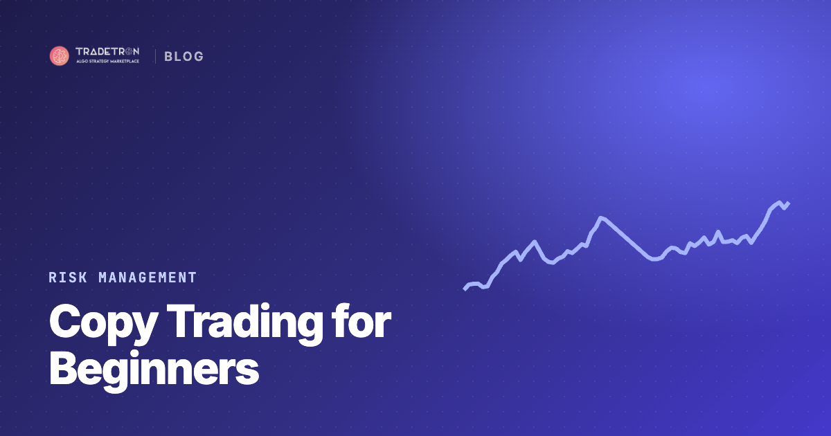Copy Trading for Beginners: The Risks and Rewards