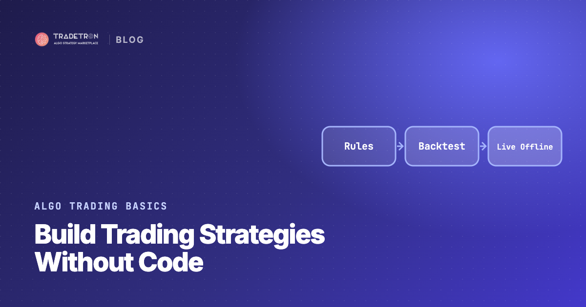 Building Automated Trading Strategies Without Coding, Step by Step
