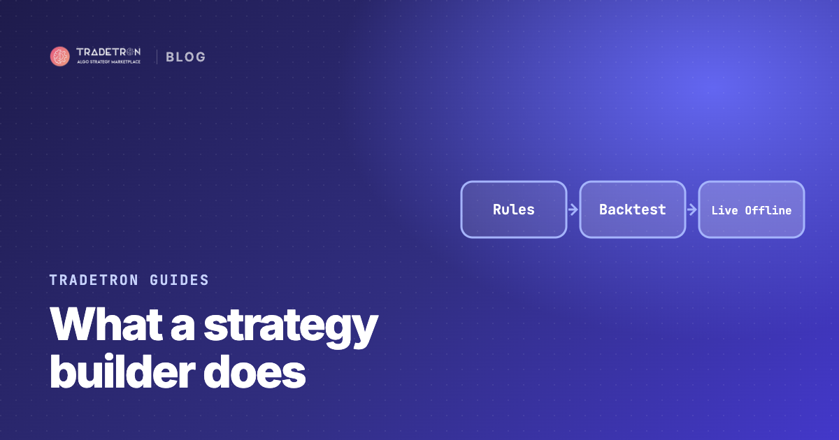 What a Strategy Builder Does, and How Tradetron's Works