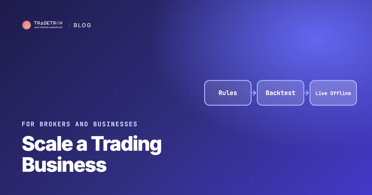 How to Scale a Trading Business Without Losing Control of It