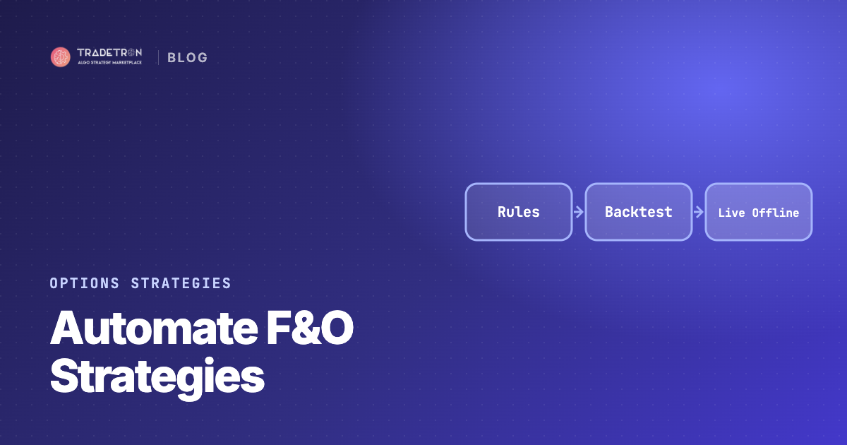 How Tradetron Helps Indian Traders Execute F&O Strategies Automatically