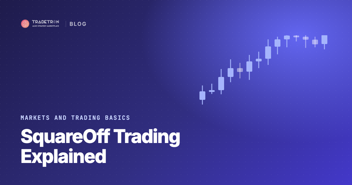 SquareOff Trading: Meaning, Benefits and How to Build a Strategy
