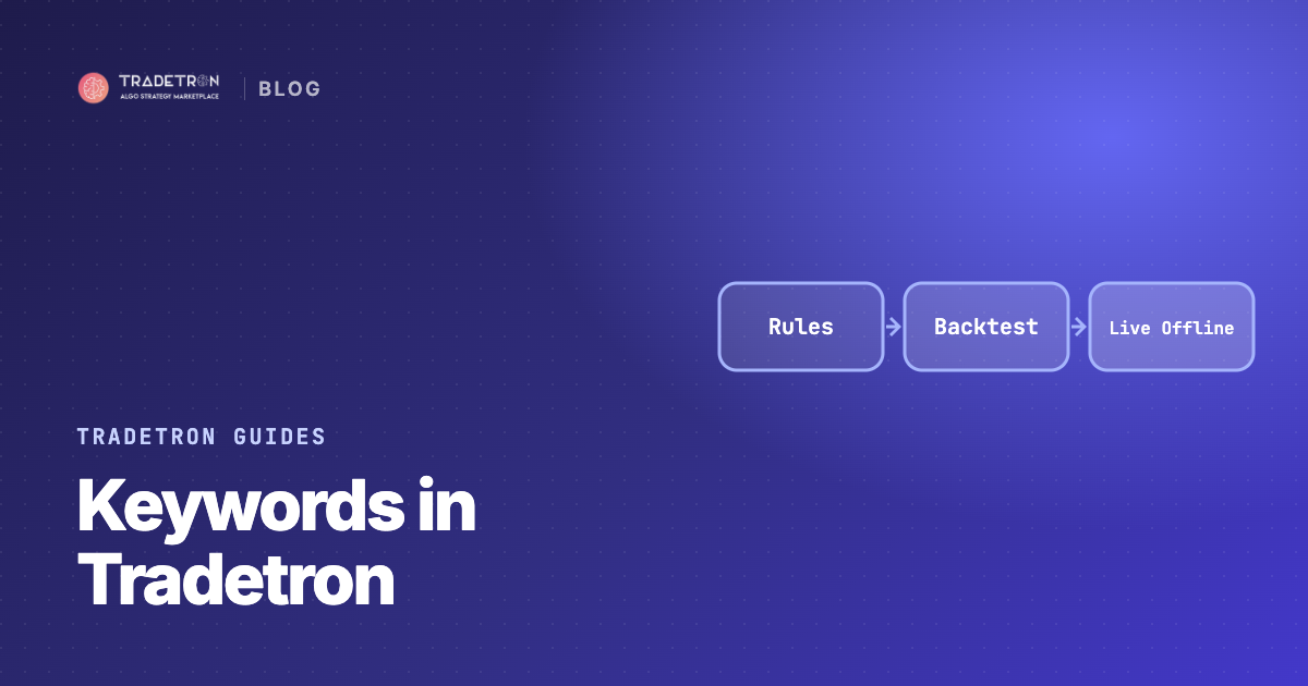 Keywords in Tradetron: How to Build Conditions Without Code