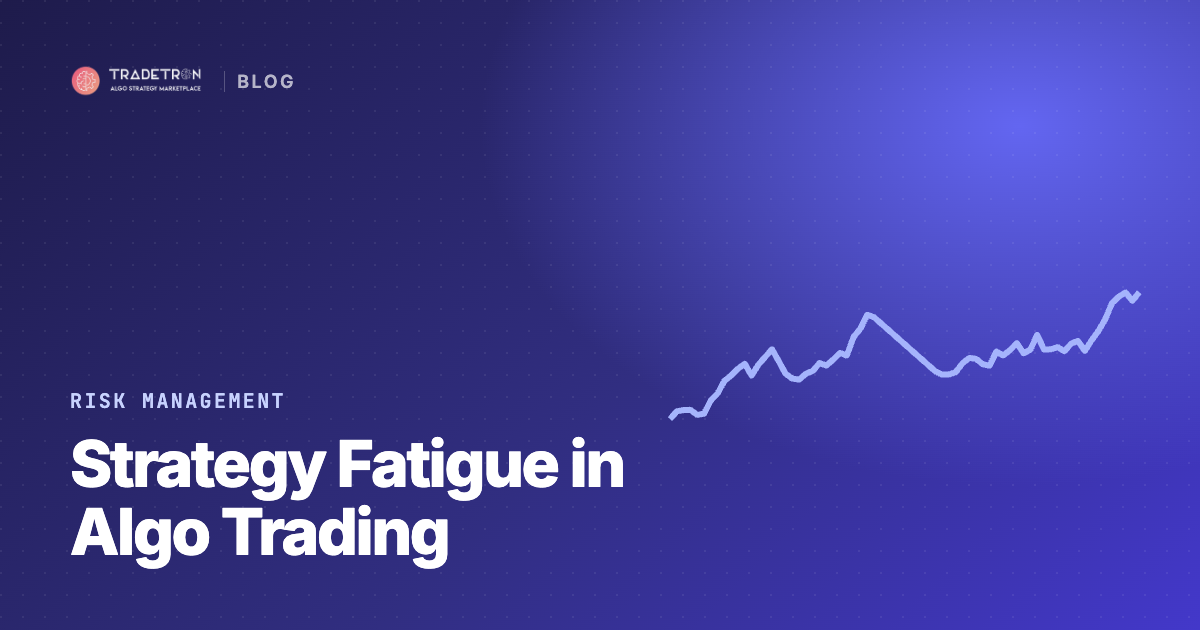 Strategy Fatigue: Why Your Winning Algo Might Be Losing Now
