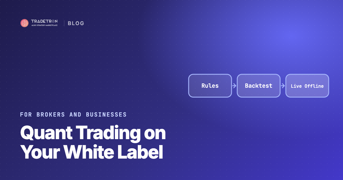 Offer Quantitative Trading on Your White-Label Algo Platform