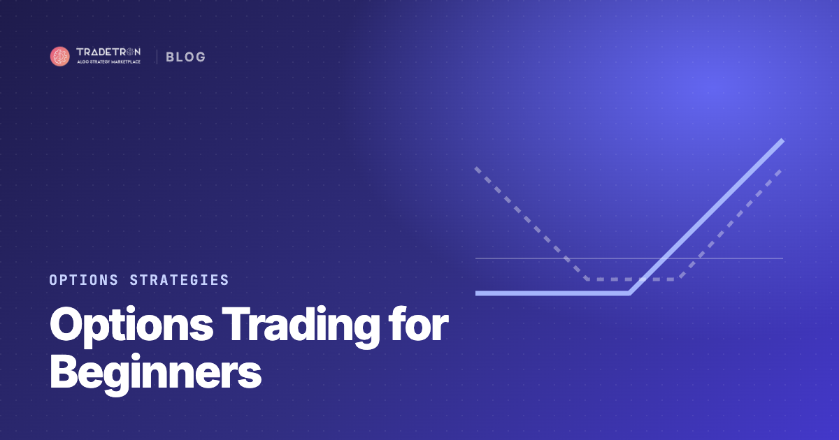 Options Trading for Beginners: A Step-by-Step Guide on Tradetron