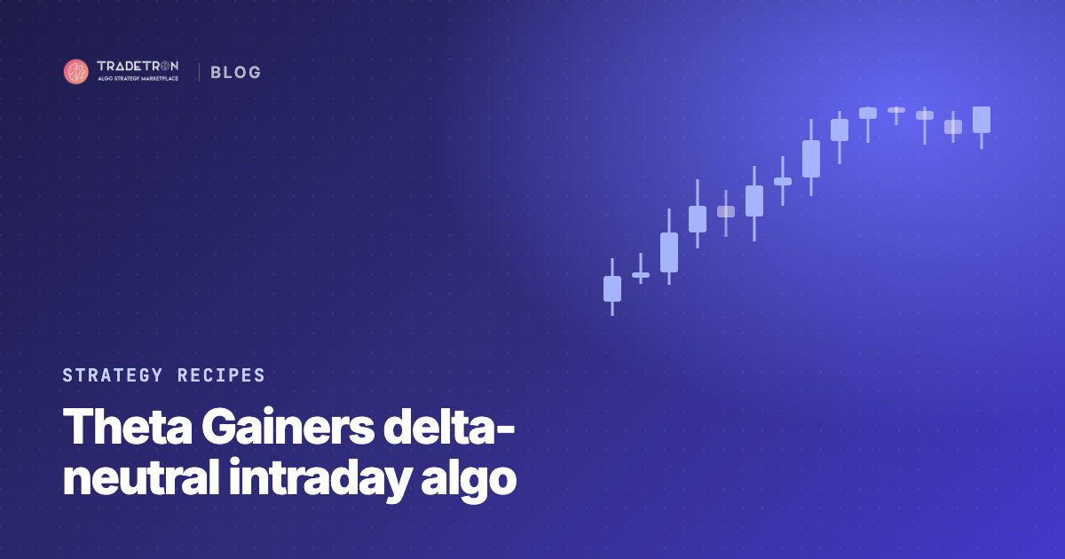 Theta Gainers Delta Neutral Intraday Algo Strategy: Full Build