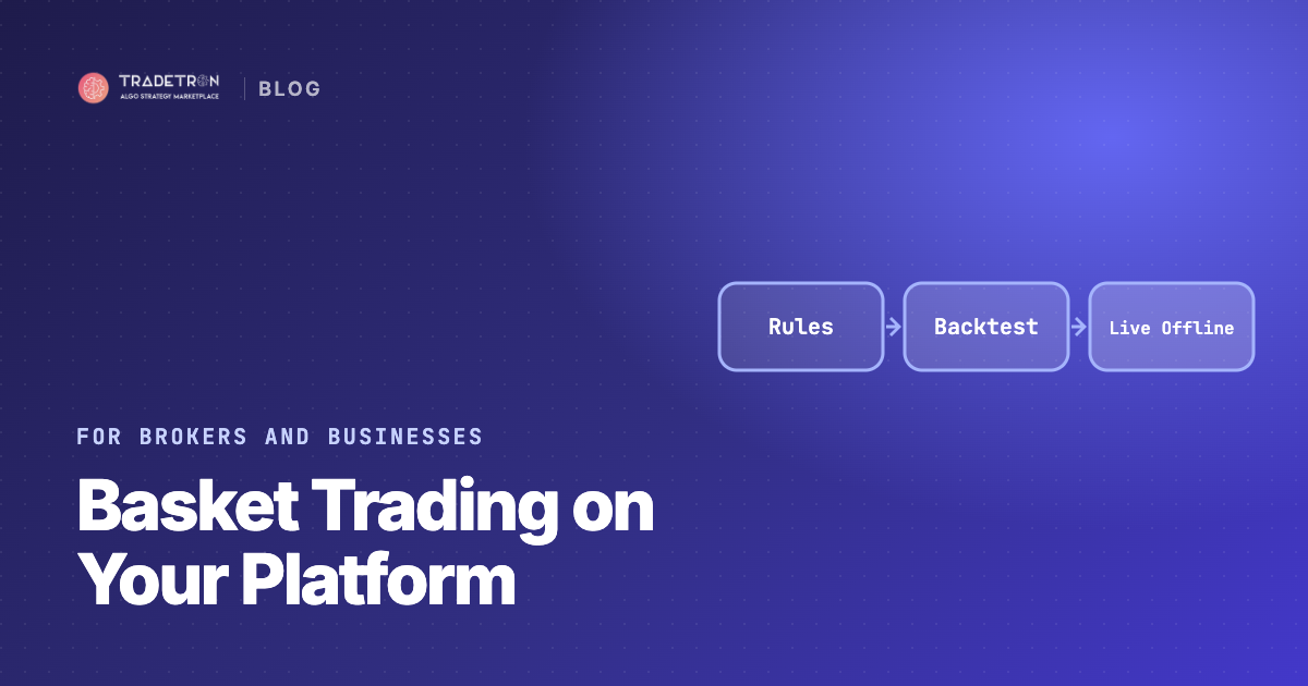 Offer Basket Trading on Your Own Algo Platform
