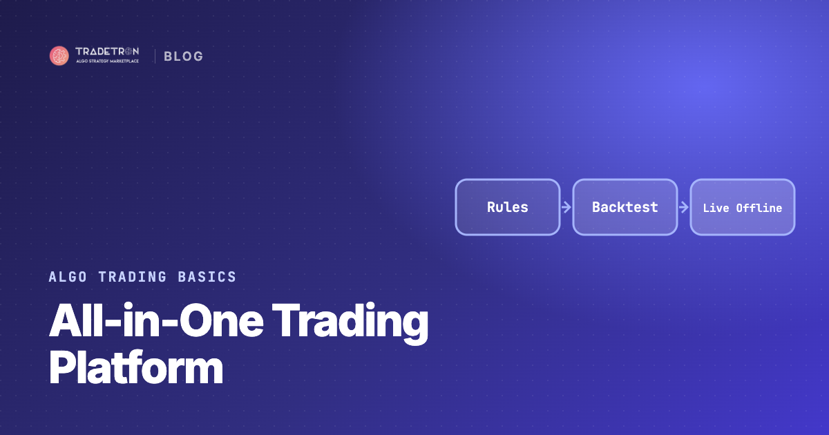 All-in-One Trading Platform: Brokers, Algos and Testing