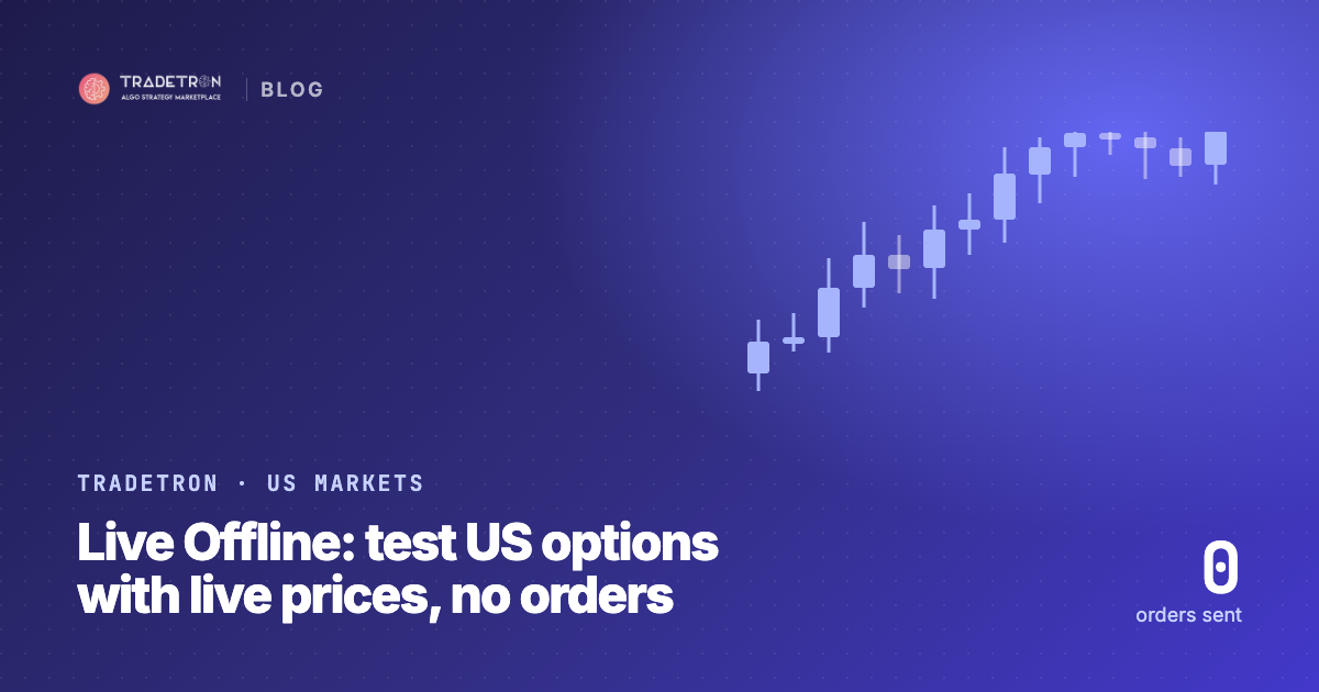 Live Offline: How to Test a US Options Strategy With Live Prices and No Orders