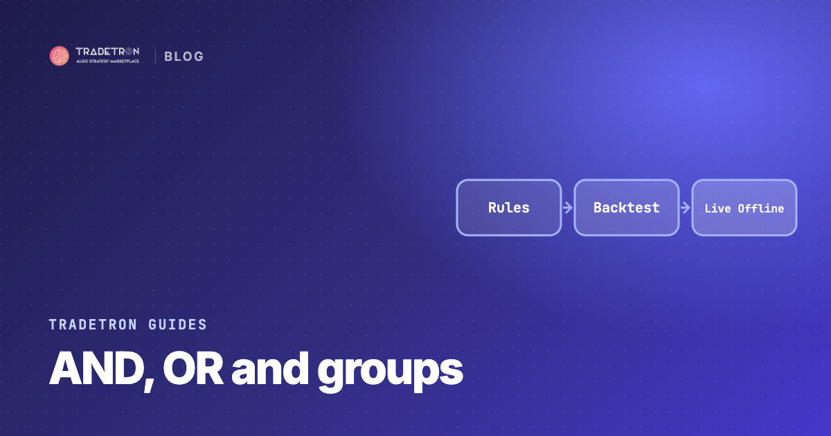 Logical Operators in Tradetron: AND, OR and Groups