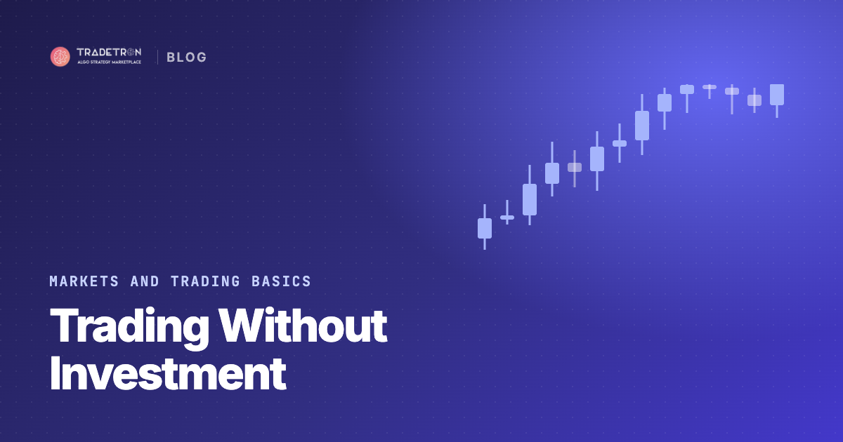 Trading Without Investment: Is It Possible and How to Start?